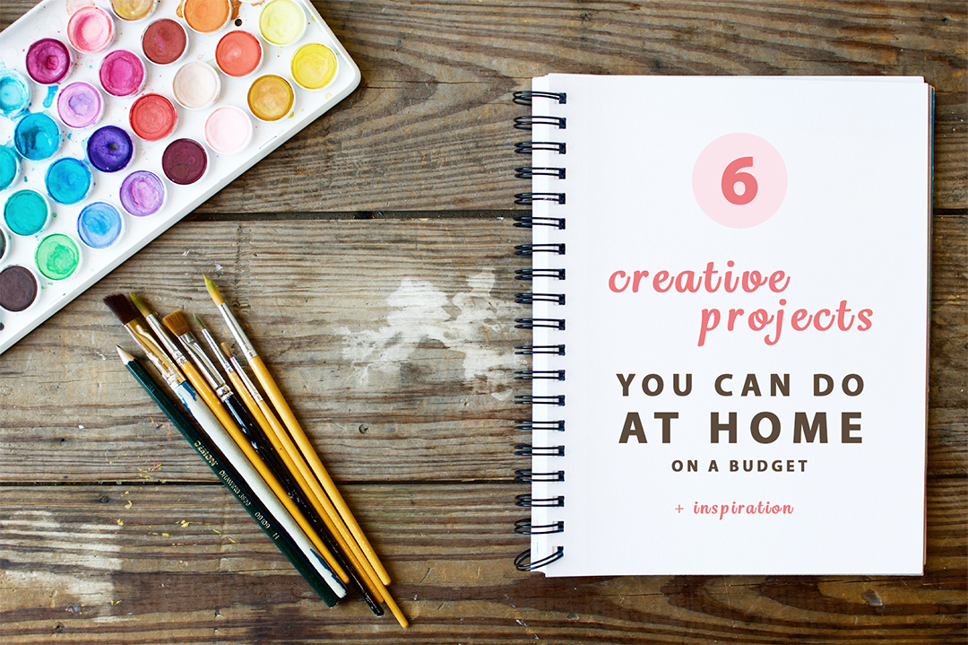 Creative projects you can do at home